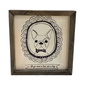 Dog Art Shelf Art Farmhouse‎ French Bulldog “All you need is love and a Dog”